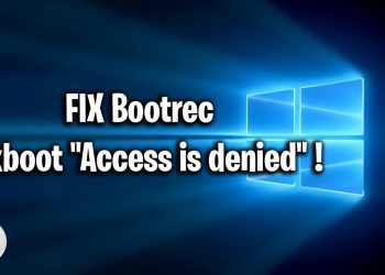 How To Repair “Bootrec/Fixboot access Denied” by Rebuidling BCD