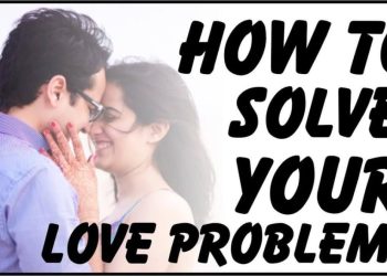 What is the best method or easy way to solve your love problem: