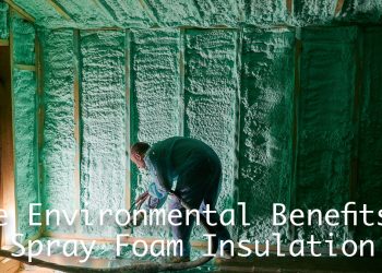 The Environmental Benefits of Spray Foam Insulation